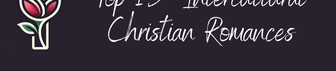 Top 15 Intercultural Christian Romances